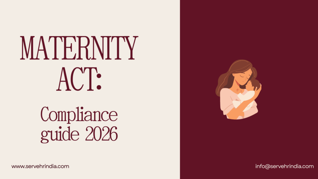 Text reads “MATERNITY ACT: Compliance guide 2026” next to an illustration of a woman holding a baby. Includes website and email: www.servehrindia.com and info@servehrindia.com.