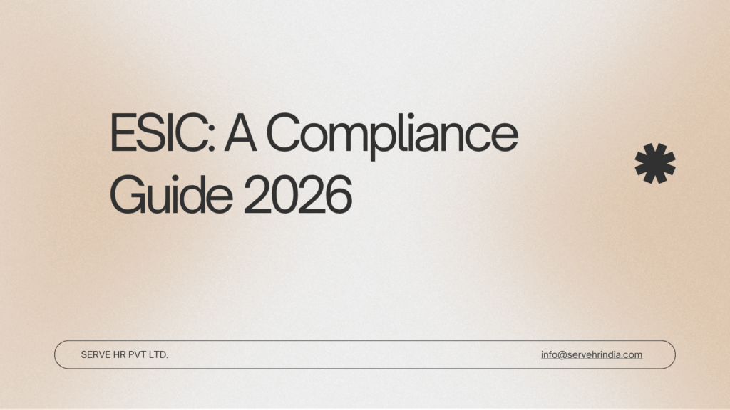 Title slide displaying "ESIC: A Compliance Guide 2026" with asterisk graphic, and contact information for SERVE HR PVT LTD at the bottom.